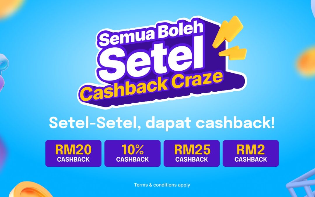 与Setel推出的Semua Boleh Setel现金回馈狂欢活动一起欢庆年终